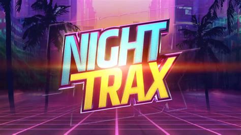 Night Trax Bet365
