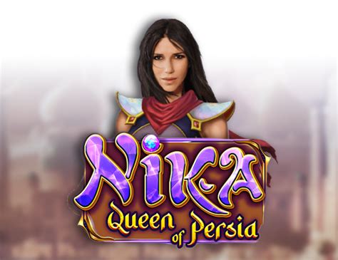 Nika Queen Of Persia Brabet