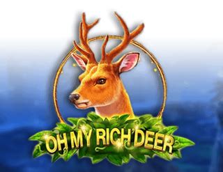 Oh My Rich Deer Brabet