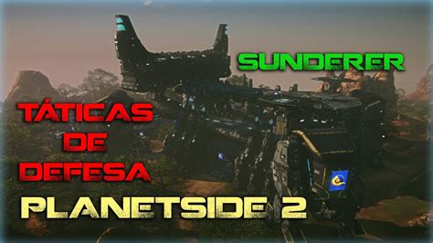 Planetside 2 Sunderer Defesa De Fenda