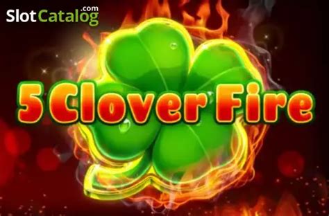 Play 5 Clover Fire Slot