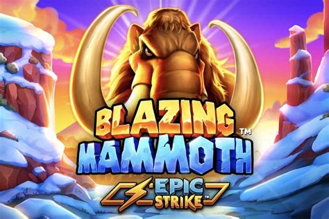 Play Blazing Mammoth Slot