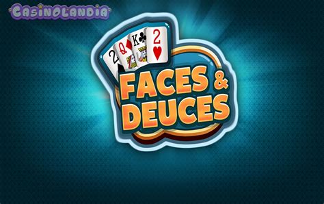 Play Faces And Deuces Slot