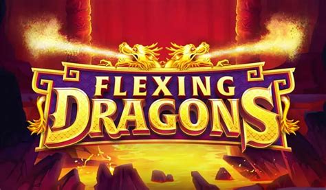 Play Flexing Dragons Slot