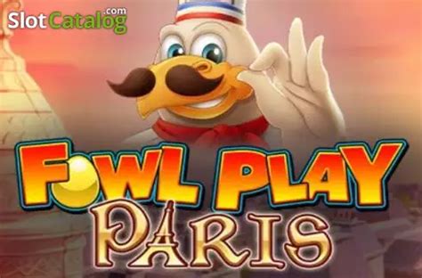 Play Fowl Play Paris Slot