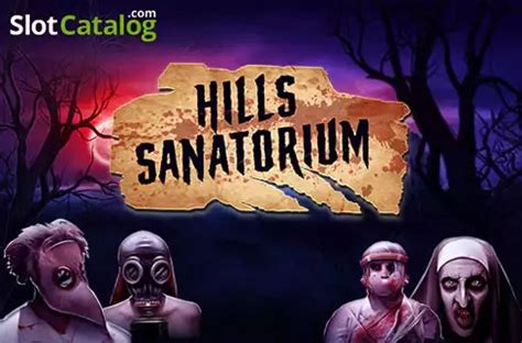 Play Hills Sanatorium Slot