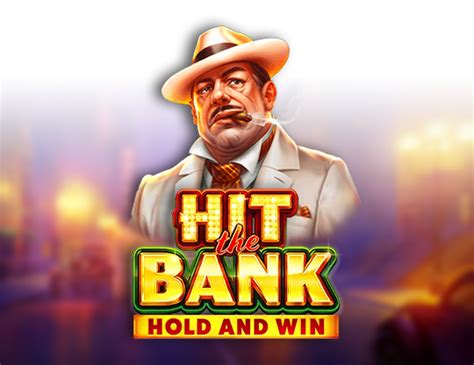Play Hit The Bank Hold And Win Slot