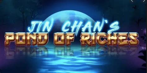 Play Jin Chan S Pond Of Riches Slot