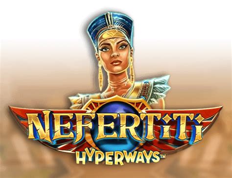 Play Nefertiti Hyperways Slot