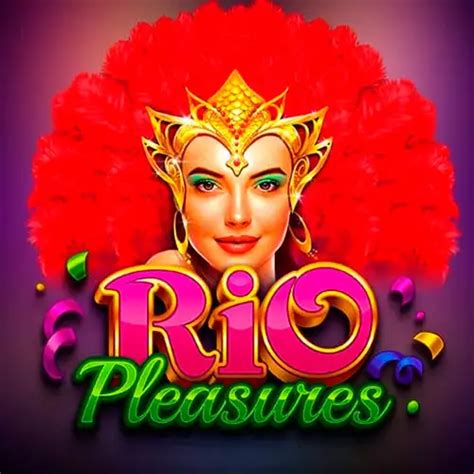 Play Rio Pleasures Slot