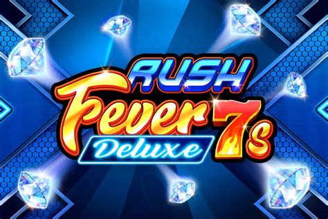 Play Rush Fever 7s Deluxe Slot