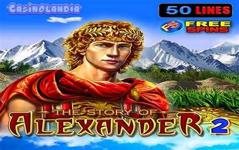 Play The Story Of Alexander 2 Slot