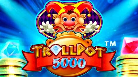 Play Trollpot 5000 Slot