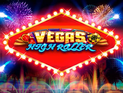 Play Vegas High Roller Slot