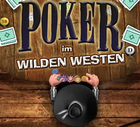 Poker Im Wilden Westen To Play Online