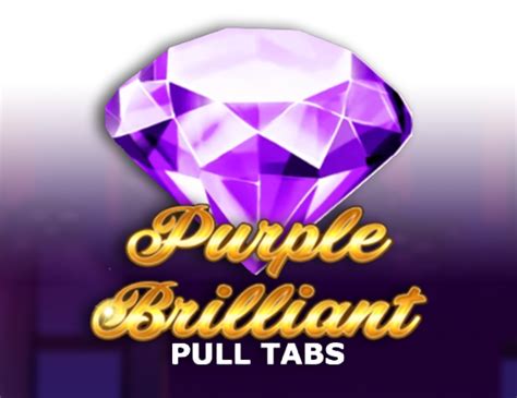 Purple Brilliant Pull Tabs Betway