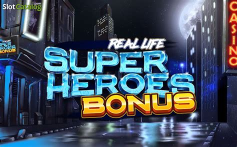 Real Life Super Heroes Bonus Slot - Play Online