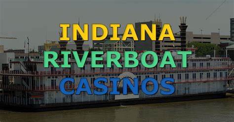 Riverboat Casino Indiana