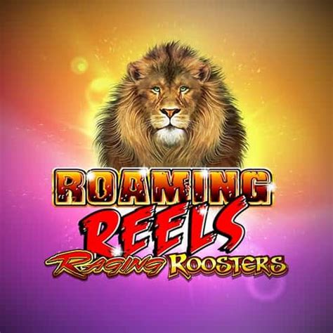 Roaming Reels Raging Roosters Netbet