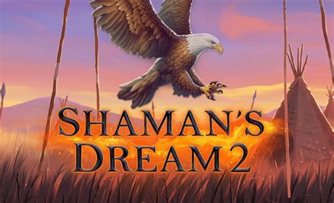 Shaman S Dream 2 Betsul
