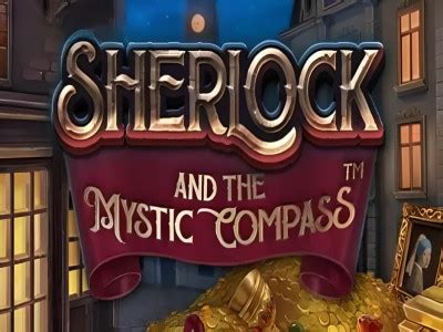 Sherlock And The Mystic Compass Blaze