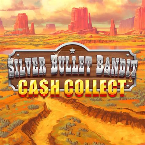 Silver Bullet Bandit Cash Collect Brabet