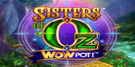 Sisters Of Oz Wowpot Sportingbet