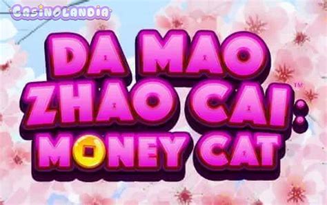 Slot Da Mao Zhao Cai Money Cat
