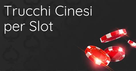 Slot Trucchi Cinesi