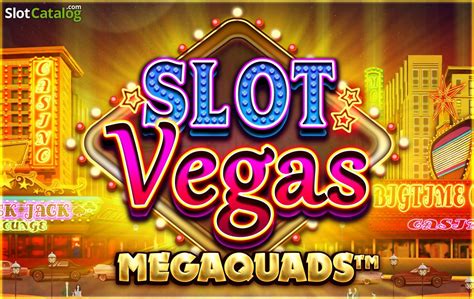 Slot Vegas Megaquads Slot Gratis
