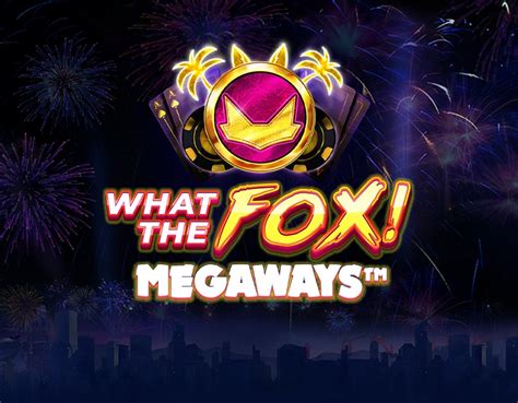 Slot What The Fox Megaways