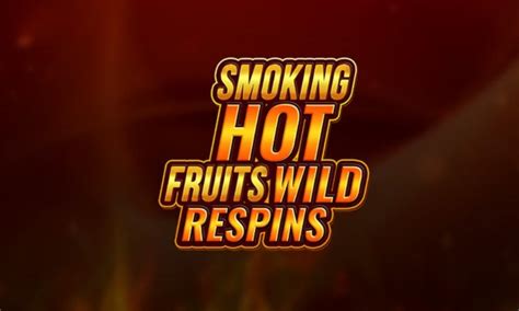 Smoking Hot Fruits Wild Respins 888 Casino