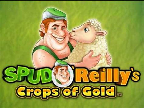 Spud O Reilly S Crops Of Gold Betsul
