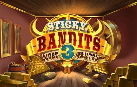 Sticky Bandits 3 Most Wanted Novibet