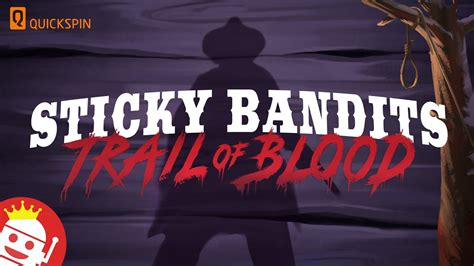 Sticky Bandits Trail Of Blood Blaze
