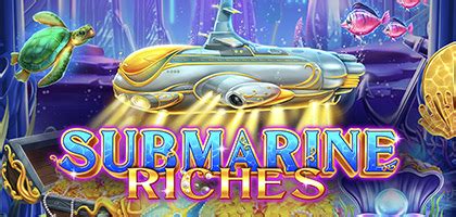 Submarine Riches Blaze