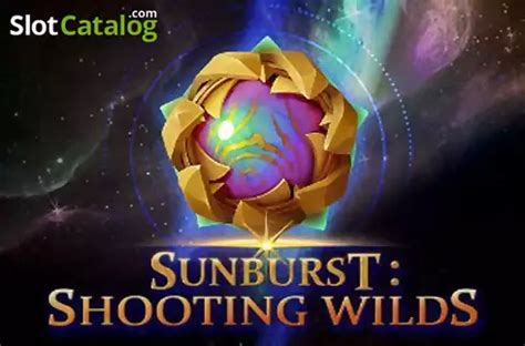 Sunburst Shooting Wilds Review 2024