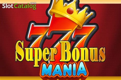 Super Bonus Mania Slot Gratis