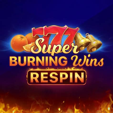 Super Burning Wins Respin Slot Gratis