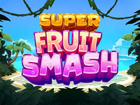 Super Fruit Smash Betsul