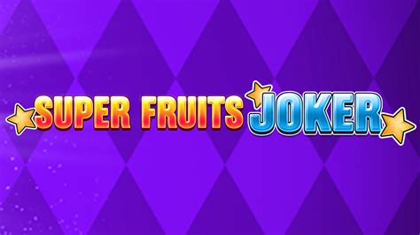 Super Fruits Joker Betfair