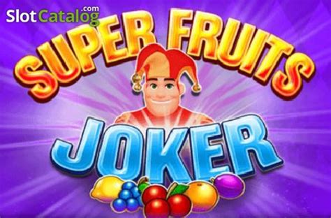 Super Fruits Joker Review 2024