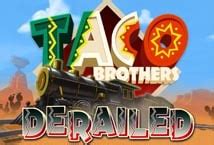 Taco Brothers Derailed Brabet