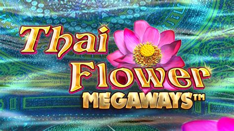 Thai Flower Megaways Leovegas