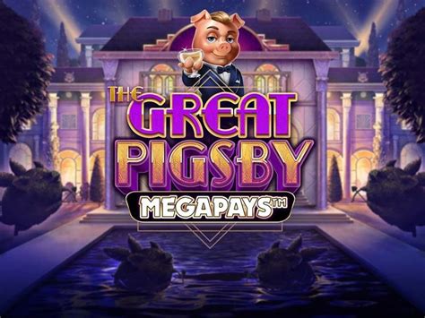 The Great Pigsby Megapays Brabet