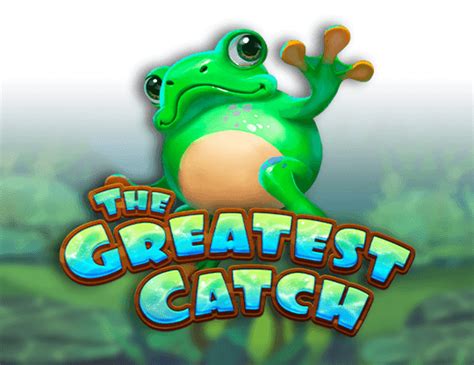The Greatest Catch Slot Gratis