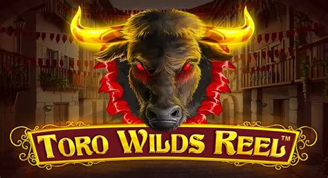 Toro Wilds Reel Netbet