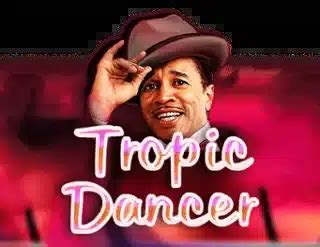 Tropic Dancer Review 2024