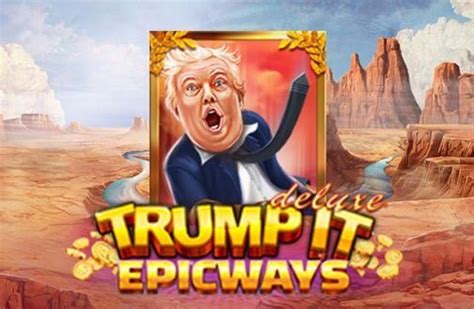 Trump It Epicways Betsul