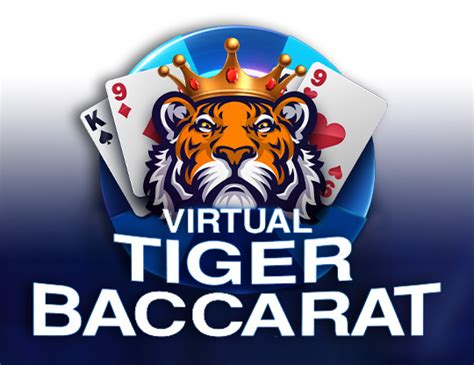 Virtual Tiger Baccarat Review 2024